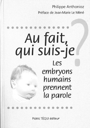 Couverture de livre : au fait, qui suis je ? Les embryons humains prennent la parole